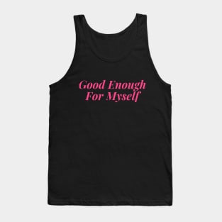 Good Enough for Myself Tank Top